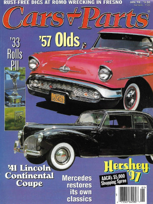 CARS & PARTS 1998 JAN - '33 ROLLS PII, '57 OLDS, '41 LINCOLN CONT, HERSHEY '97